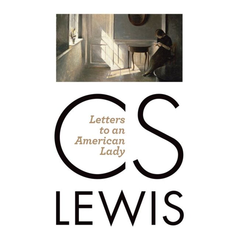 Letters to an American Lady -- C. S. Lewis